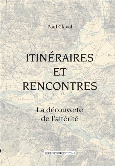 Front cover_Itinéraires et rencontres : la découverte de l'altérité