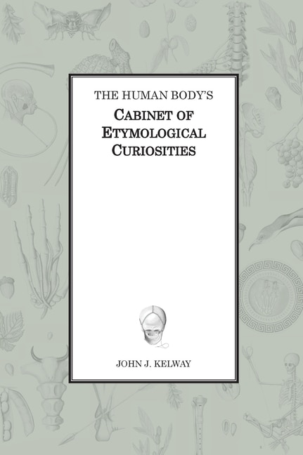 Couverture_The Human Body's Cabinet of Etymological Curiosities