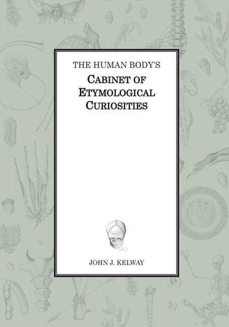 Couverture_The Human Body's Cabinet of Etymological Curiosities