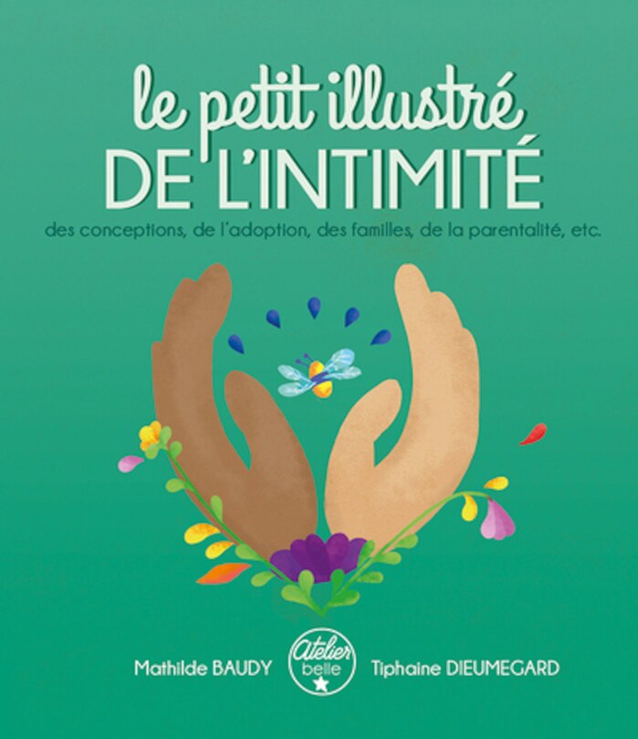 Front cover_Le petit illustré de l'intimité des conceptions, de l'adoption, des familles, de la parentalité, etc.