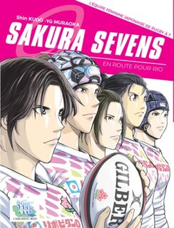 Couverture_Sakura Sevens : l'équipe féminine japonaise de rugby à 7 : en route pour Rio