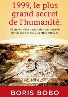 Front cover_1999, le plus grand secret de l'humanité.