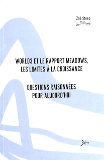 Front cover_World3 et le rapport Meadows, les limites à la croissance : questions raisonnées pour aujourd'hui
