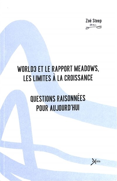 Front cover_World3 et le rapport Meadows, les limites à la croissance : questions raisonnées pour aujourd'hui