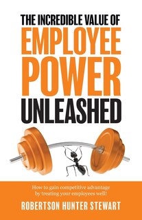 Front cover_The Incredible Value of Employee Power Unleashed