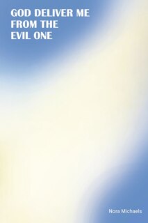 Front cover_God Deliver Me from the Evil One