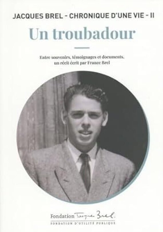 Un troubadour: entre souvenirs, témoignages et documents