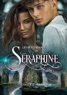 Couverture_Les Descendantes de Séraphine, Partie 1