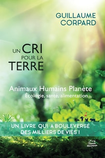 Front cover_Un cri pour la Terre - Animaux, Humains, Planète
