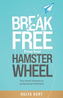 Front cover_Break Free from your Hamster Wheel