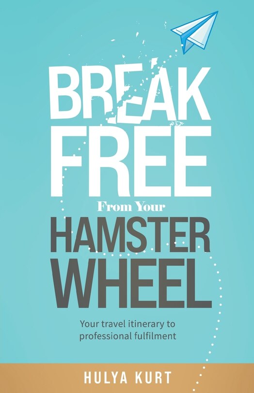 Front cover_Break Free from your Hamster Wheel
