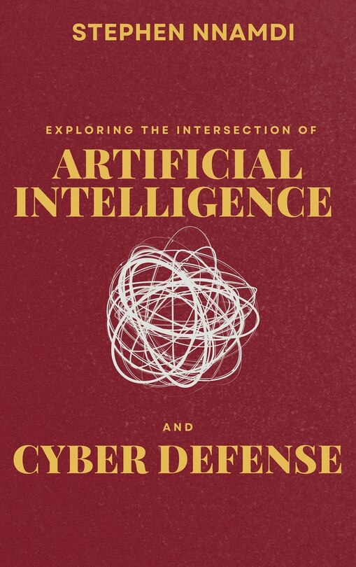 Couverture_Exploring The Intersection Of Artificial Intelligence And Cyber Defense