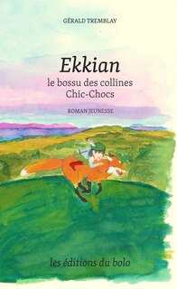 Couverture_Ekkian, le bossu des collines Chic-Chocs