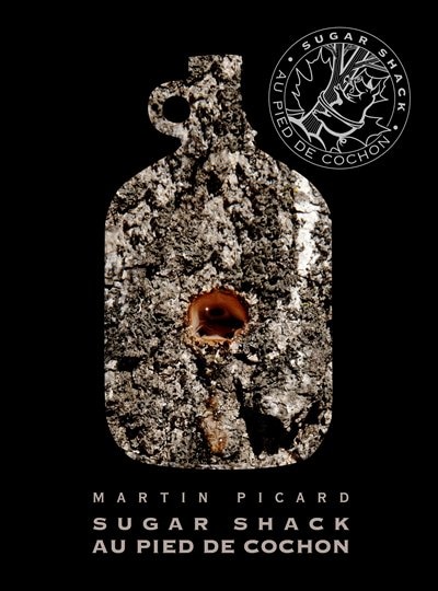 Au Pied De Cochon Sugar Shack Book By Martin Picard, ('tc') | Indigo