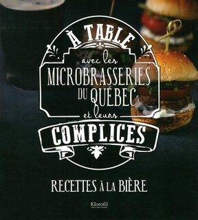 Couverture_A Table Avec Les Microbrasseries Du Qu&eacute;bec Et Leurs Complices