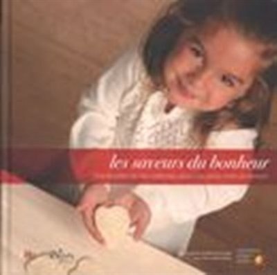 Front cover_Les saveurs du bonheur : Grands plats de nos célébrités...