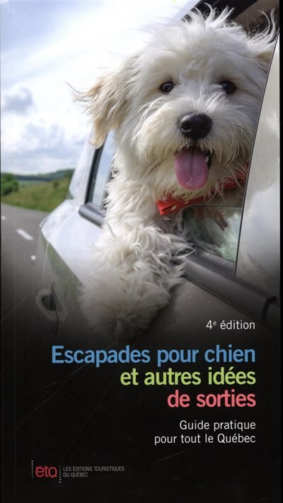 Escapades pour chien et autres idées de sorties - 4e édition