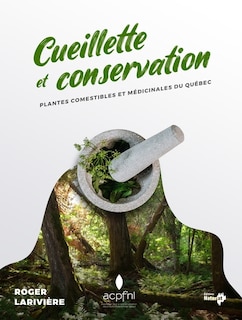 Couverture_Plantes comestibles et médicinales du Québec : cueillette et conservation
