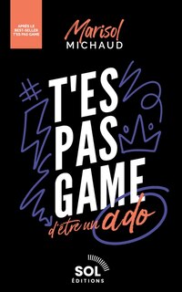 Couverture_T'es pas game d'être un ado