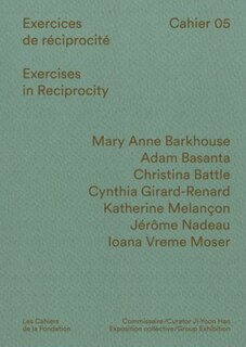 Cahiers de la Fondation (Les), no 05: Exercices de réciprocité / Exercices in Reciprocity