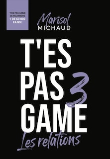 Front cover_T'es pas game Tome 3 Les relations