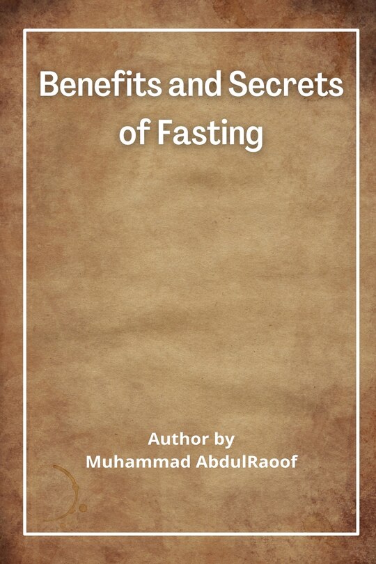 Front cover_Benefits and Secrets of Fasting