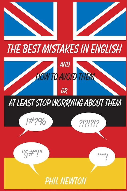 Couverture_The Best Mistakes In English and How To Avoid Them or At Least Stop Worrying About Them