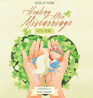 Front cover_Healing After Miscarriage Book of Poems