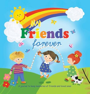 My Friends Forever: Colorful Design Friendbook Friendship Journal For Kids To Fill In Up To 33 Friends Gift Idea