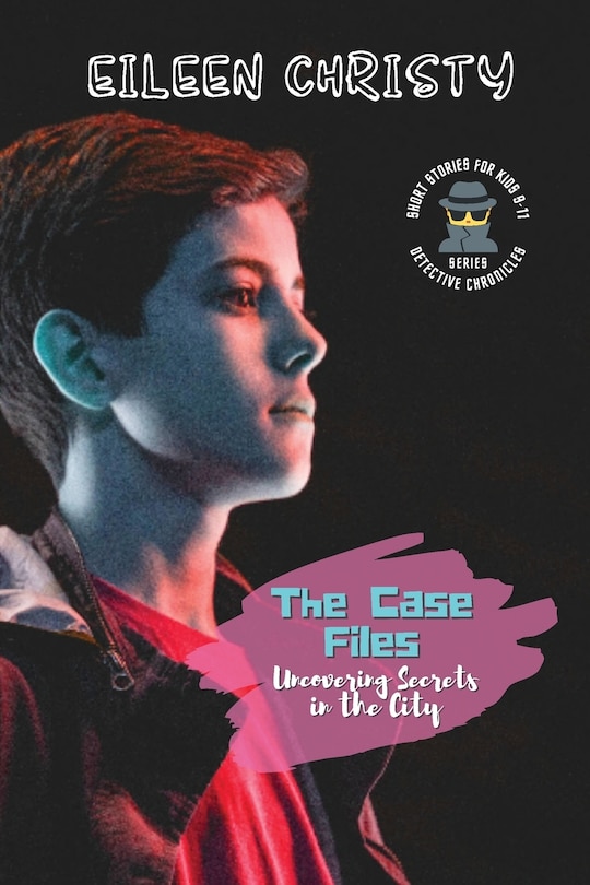 Couverture_The Case Files-Uncovering Secrets in the City