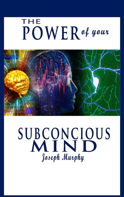 Front cover_The Power of Your Subconscious Mind