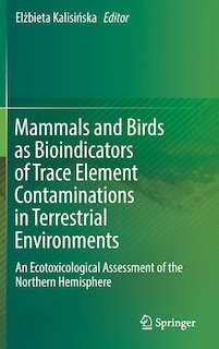 Couverture_Mammals And Birds As Bioindicators Of Trace Element Contaminations In Terrestrial Environments
