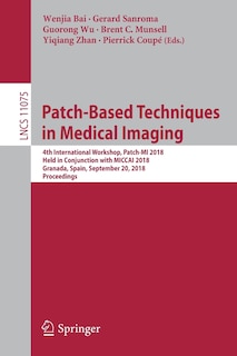 Front cover_Patch-Based Techniques in Medical Imaging
