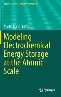 Front cover_Modeling Electrochemical Energy Storage At The Atomic Scale