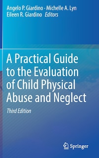 Front cover_A Practical Guide To The Evaluation Of Child Physical Abuse And Neglect