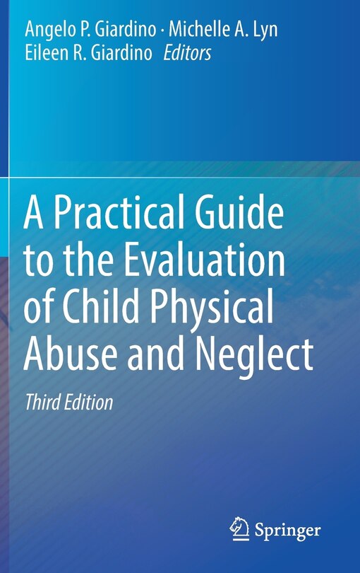 Front cover_A Practical Guide To The Evaluation Of Child Physical Abuse And Neglect