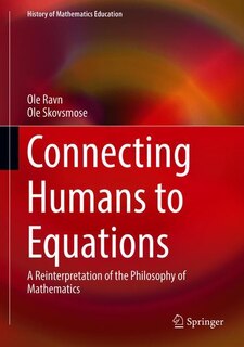 Connecting Humans To Equations: A Reinterpretation Of The Philosophy Of Mathematics