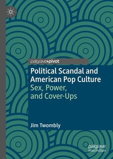 Couverture_Political Scandal And American Pop Culture