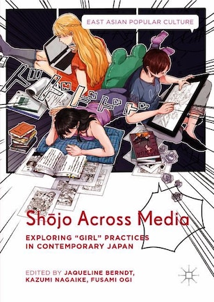 ShAjo Across Media: Exploring Girl Practices in Contemporary Japan