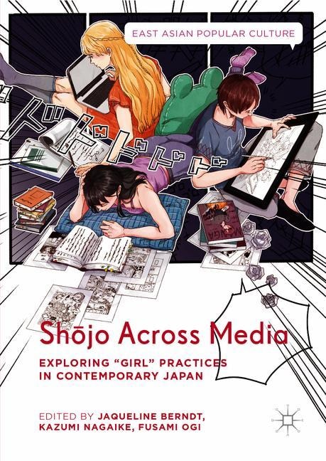 ShAjo Across Media: Exploring Girl Practices in Contemporary Japan