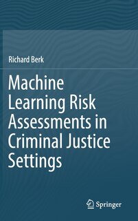 Couverture_Machine Learning Risk Assessments In Criminal Justice Settings