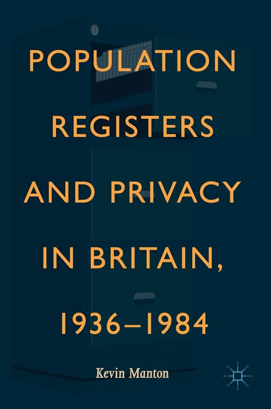 Front cover_Population Registers And Privacy In Britain, 1936-1984