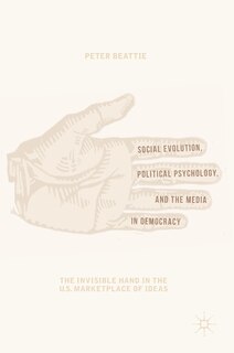 Front cover_Social Evolution, Political Psychology, And The Media In Democracy