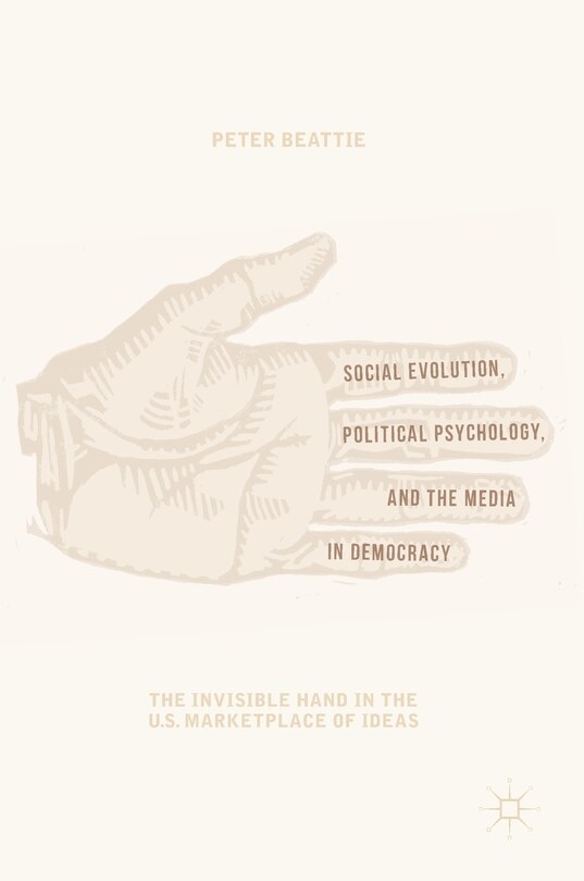 Front cover_Social Evolution, Political Psychology, And The Media In Democracy