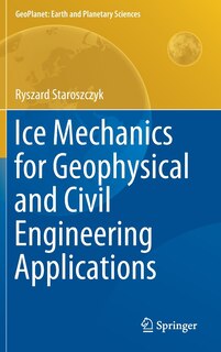 Couverture_Ice Mechanics For Geophysical And Civil Engineering Applications