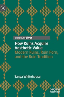 Couverture_How Ruins Acquire Aesthetic Value