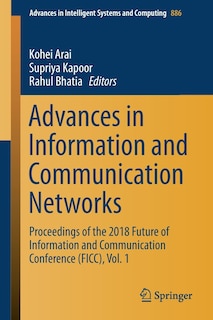 Advances In Information And Communication Networks: Proceedings Of The 2018 Future Of Information And Communication Conference (ficc), Vol. 1