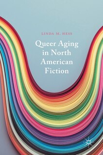 Front cover_Queer Aging In North American Fiction