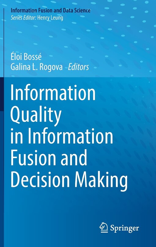 Front cover_Information Quality In Information Fusion And Decision Making