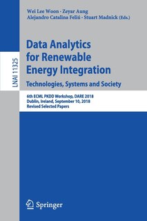 Front cover_Data Analytics For Renewable Energy Integration. Technologies, Systems And Society